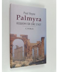 Kirjailijan Paul Veyne käytetty kirja Palmyra : Requiem für eine Stadt