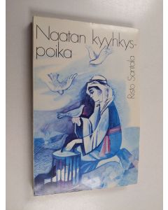 Kirjailijan Risto Santala käytetty kirja Naatan kyyhkyspoika