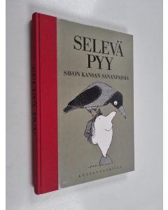 Tekijän Leea Virtanen  käytetty kirja Selevä pyy : Savon kansan sananparsia