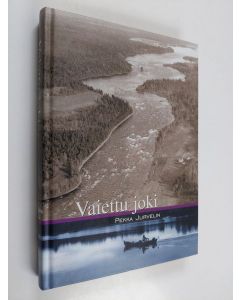 Kirjailijan Pekka Jurvelin käytetty kirja Vaiettu joki