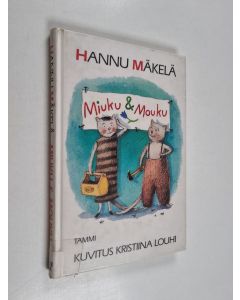 Kirjailijan Hannu Mäkelä käytetty kirja Miuku & Mouku