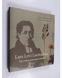 Kirjailijan Juha Pentikäinen & Risto Pulkkinen käytetty kirja Lars Levi Laestadius : yksi mies, seitsemän elämää
