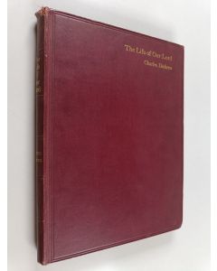 Kirjailijan Charles Dickens käytetty kirja The life of our Lord