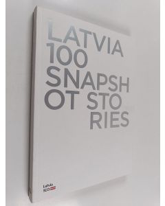 käytetty kirja Latvia 100 : snapshot stories