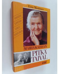 Kirjailijan Eeva Mesiäinen käytetty kirja Maria Kajavan pitkä taival