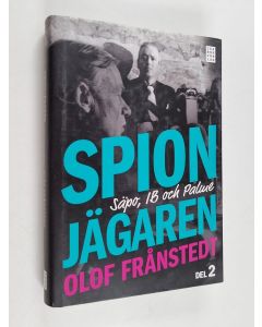Kirjailijan Olof Frånstedt käytetty kirja Spionjägaren : Säpo, IB och Palme del 2