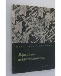 Kirjailijan Nils Erik Wickberg käytetty kirja Ajatuksia arkkitehtuurista
