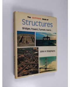 Kirjailijan John H. Stephens käytetty kirja The Guinness book of structures : bridges, towers, tunnels, dams