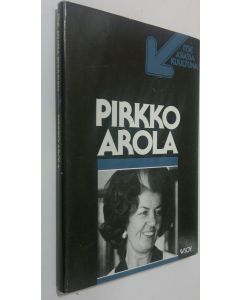 Kirjailijan Pirkko Arola käytetty kirja Pirkko Arola : TV-ohjelma Nauhoitus 3111975, ensiesitys 28121975