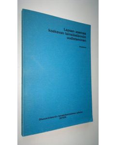käytetty kirja Lapsen asemaa koskevan lainsäädännön uudistaminen (eripainos)