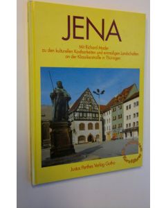 Kirjailijan Richard Mader käytetty kirja Jena mit Richard Mader - zu den kulturellen Kosbarkeiten und einmaligen Landsschaften an der Klassikerstrasse in Thuringen