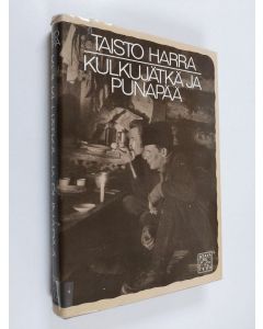 Kirjailijan Taisto Harra käytetty kirja Kulkujätkä ja Punapää