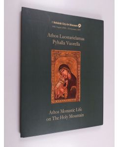 uusi teos Athos - Luostarielämää Pyhällä Vuorella = Athos : Monastic life on the Holy mountain