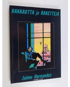 Kirjailijan Jaime Hernandez käytetty kirja Rakkautta ja raketteja