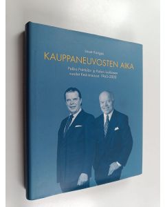 Kirjailijan Lasse Kangas käytetty kirja Kauppaneuvosten aika : Pekka Prättälän ja Kalevi Liukkosen vuodet Keskimaassa 1960-2000