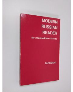 Kirjailijan Lila Pargment käytetty kirja Modern Russian Reader for Intermediate Classes