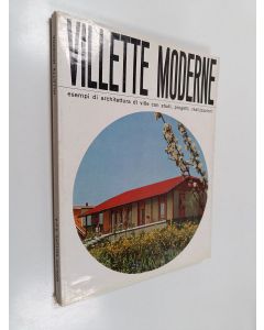 käytetty kirja Villette moderne : Esempi di architettura di ville con studi, Progetti, realizzazoni