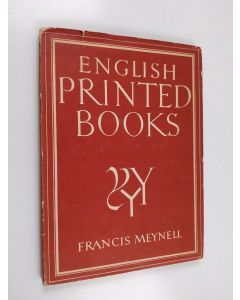 Kirjailijan Francis Meynell käytetty kirja English Printed Books