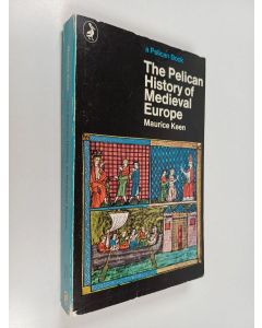 Kirjailijan Maurice Keen käytetty kirja The Pelican History of Medieval Europe