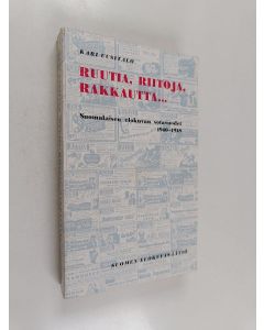 Kirjailijan Kari Uusitalo käytetty kirja Ruutia, riitoja, rakkautta : suomalaisen elokuvan sotavuodet 1940-1948