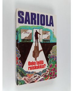 Kirjailijan Mauri Sariola käytetty kirja Onko teillä ruiskukkia : rikostarkastaja Susikosken tutkimuksia