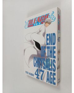 Kirjailijan Tite Kubo käytetty kirja Bleach, 47 - End of the chrysalis age (ERINOMAINEN)