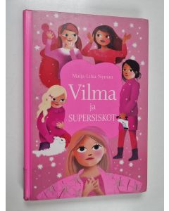 Kirjailijan Maija-Liisa Nyman käytetty kirja Vilma ja supersiskot