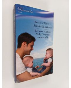 Kirjailijan Barbara Hannay & Rebecca Winters käytetty kirja Elämän äkkikäännös ; Molly Cooperin unelmatreffit