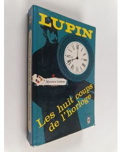 Kirjailijan Maurice Leblanc käytetty kirja Les huit coups de l'horloge