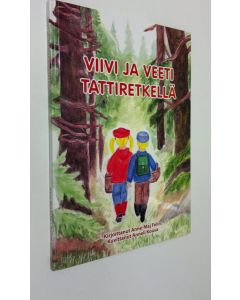 Kirjailijan Anne-Maj Felin käytetty kirja Viivi ja Veeti tattiretkellä (UUSI)
