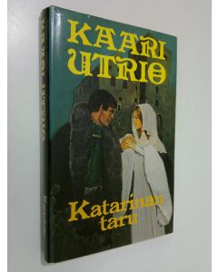 Kirjailijan Kaari Utrio käytetty kirja Katarinan taru