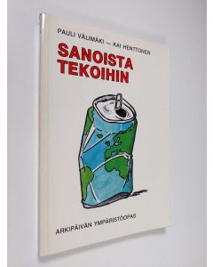 Kirjailijan Pauli Välimäki käytetty kirja Sanoista tekoihin : arkielämän ympäristöopas