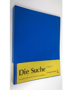 käytetty teos Die Suche : Folien 1 ; Das andere Lehrwerk fur Deutsch als Fermdsprache