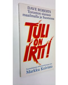 Kirjailijan Dave Roberts käytetty kirja Tuli on irti!