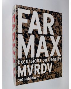 Tekijän MVRDV  käytetty kirja FARMAX - Excursions on Density