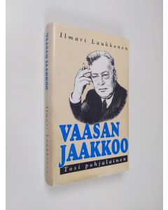 Kirjailijan Ilmari Laukkonen käytetty kirja Vaasan Jaakkoo : tosi pohjalainen : päätoimittaja, fil.maisteri J. O. Ikolan elämänvaiheet hänen päiväkirjojensa ja pakinoittensa valossa