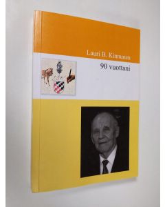 Kirjailijan Lauri B. Kinnunen käytetty kirja 90 vuottani (signeerattu)