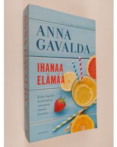 Kirjailijan Anna Gavalda käytetty kirja Ihanaa elämää : Lempi ei ole leikin asia ; Parempaa elämää (yhteisnide)