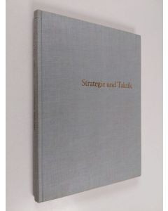 Kirjailijan Günther Blumentritt käytetty kirja Strategie und Taktik - Ein Beitrag zur Geschichte des Wehrwesens vom Altertum bis zur Gegenwart