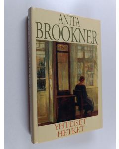 Kirjailijan Anita Brookner käytetty kirja Yhteiset hetket