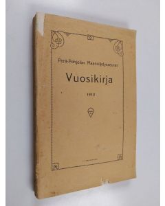 käytetty kirja Perä-Pohjolan Maanviljelysseuran vuosikirja 1912