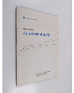 Kirjailijan Mira Kalalahti käytetty kirja Asiantuntijakirjailijat : Suomen tietokirjailijoiden jäsentutkimus 2004