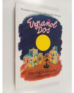 Kirjailijan Marjaana Kuokkanen-Kekki & Katri Palmujoki käytetty kirja Español dos - Espanjaa aikuisille