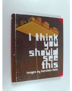 Kirjailijan Karstein Volle käytetty kirja I think you should see this