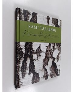 Kirjailijan Sami Tallberg käytetty kirja Koivunmahlaa & kaviaaria