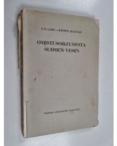 Kirjailijan J. N. Lang käytetty kirja Omistusoikeudesta Suomen vesiin