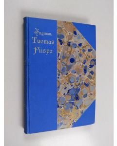 Kirjailijan Santeri Ingman käytetty kirja Tuomas piispa : historiallisia kertomuksia 2