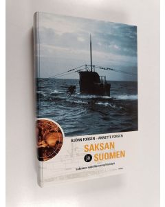 Kirjailijan Björn Forsen käytetty kirja Saksan ja Suomen salainen sukellusveneyhteistyö