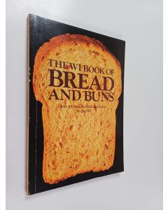 Kirjailijan Mary Norwak käytetty kirja The WI book of bread and buns : Over 100 recipes tried and tested by the WI