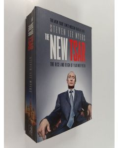 Kirjailijan Steven Lee Myers käytetty kirja The New Tsar - The Rise and Reign of Vladimir Putin